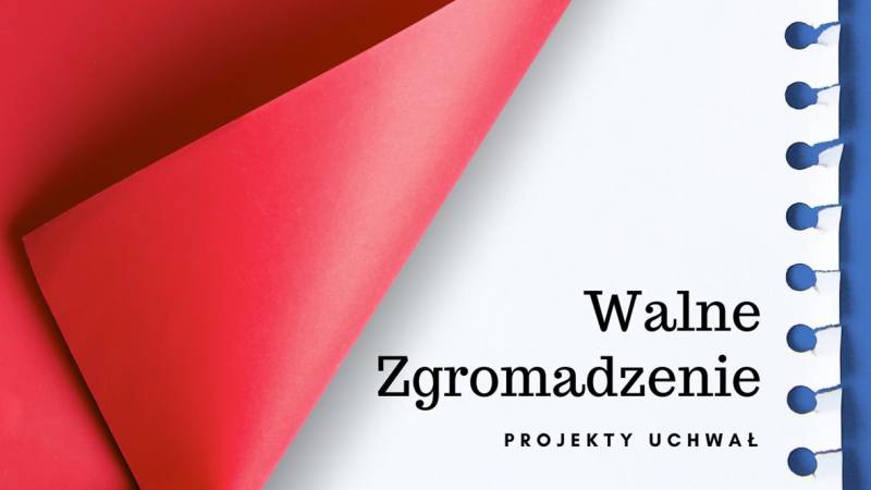 WALNE ZGROMADZENIE - projekty uchwał
