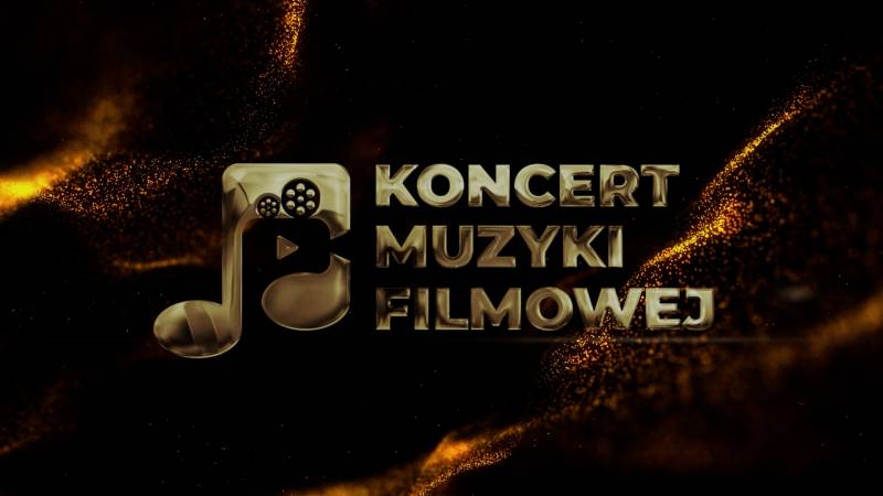 KONCERT MUZYKI FILMOWEJ
