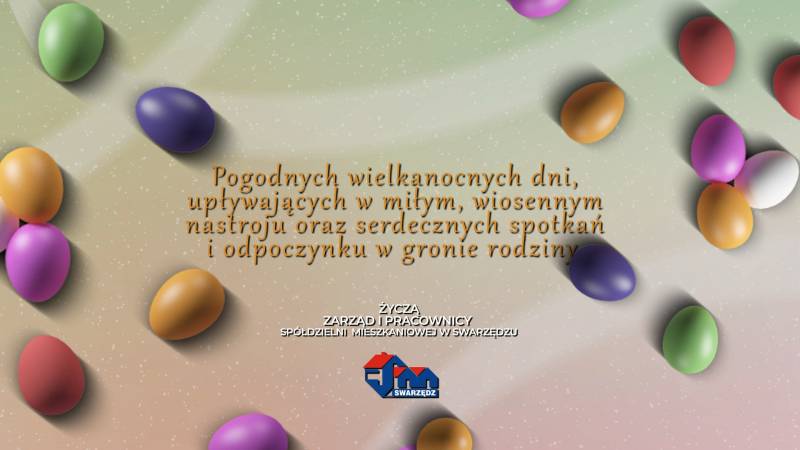 Życzenia Wielkanocne Zarządu i Pracowników Spółdzielni Mieszkaniowej w Swarzędzu